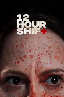 Watch 12 Hour Shift movies free hd online