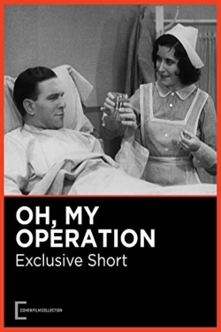 Watch Oh, My Operation movies free hd online