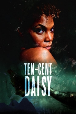 Watch Ten-Cent Daisy movies free hd online