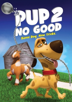 Watch Pup 2 No Good movies free hd online