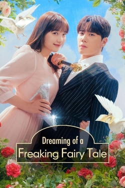 Watch Dreaming of a Freaking Fairy Tale movies free hd online