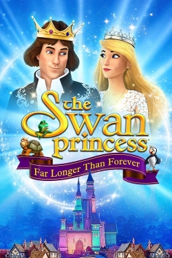 Watch The Swan Princess: Far Longer Than Forever movies free hd online