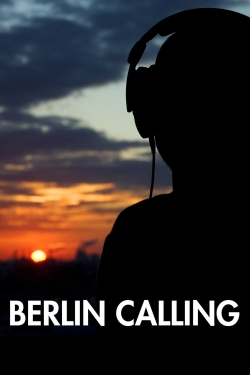 Watch Berlin Calling movies free hd online