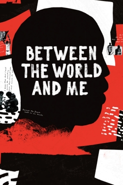 Watch Between the World and Me movies free hd online