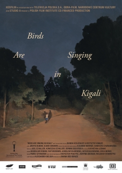 Watch Birds Are Singing in Kigali movies free hd online