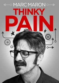 Watch Marc Maron: Thinky Pain movies free hd online