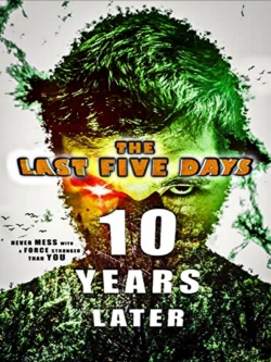 Watch The Last Five Days: 10 Years Later movies free hd online