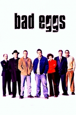 Watch Bad Eggs movies free hd online