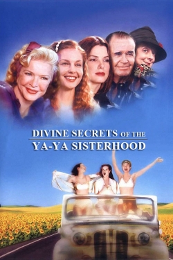 Watch Divine Secrets of the Ya-Ya Sisterhood movies free hd online