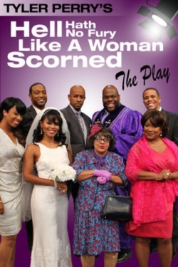 Watch Tyler Perry's Hell Hath No Fury Like a Woman Scorned - The Play movies free hd online