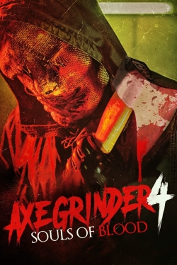 Watch Axegrinder 4: Souls of Blood movies free hd online