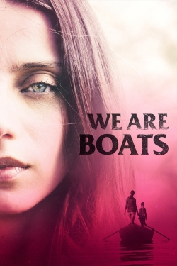 Watch We Are Boats movies free hd online