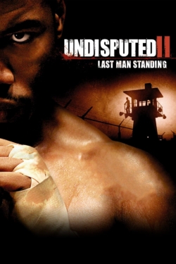 Watch Undisputed II: Last Man Standing movies free hd online