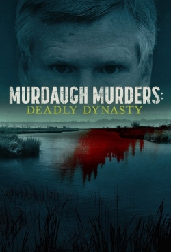 Watch Murdaugh Murders: Deadly Dynasty movies free hd online