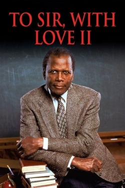 Watch To Sir, with Love II movies free hd online