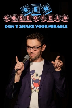 Watch Ben Rosenfeld: Don't Shake Your Miracle movies free hd online