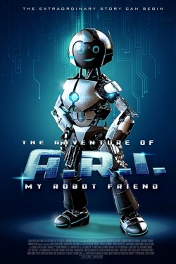 Watch The Adventure of A.R.I.: My Robot Friend movies free hd online