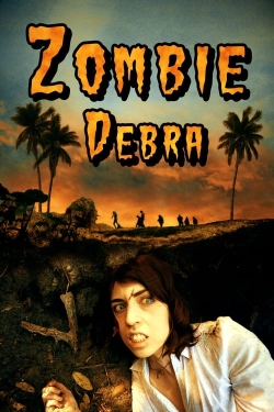 Watch Zombie Debra movies free hd online