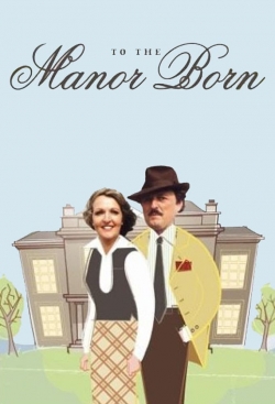 Watch To the Manor Born movies free hd online