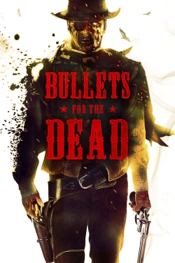 Watch Bullets for the Dead movies free hd online