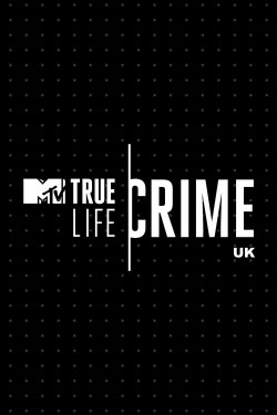 Watch True Life Crime: UK movies free hd online