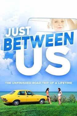 Watch Just Between Us movies free hd online