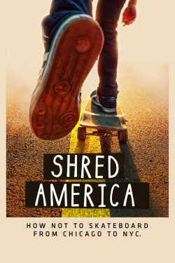 Watch Shred America movies free hd online