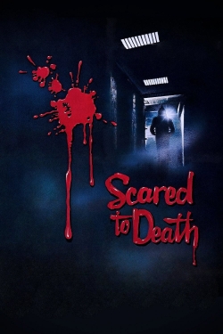 Watch Scared to Death movies free hd online