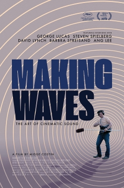 Watch Making Waves: The Art of Cinematic Sound movies free hd online