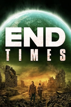 Watch End Times movies free hd online