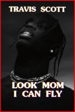 Watch Travis Scott: Look Mom I Can Fly movies free hd online