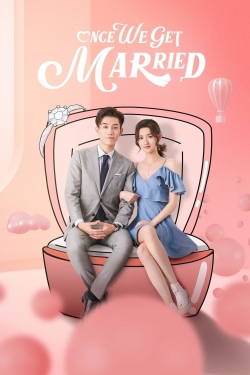 Watch Once We Get Married movies free hd online