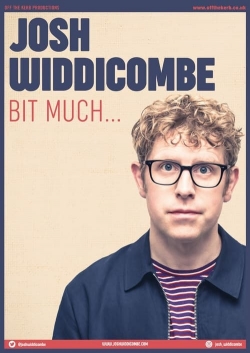 Watch Josh Widdicombe: Bit Much... movies free hd online