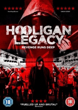 Watch Hooligan Legacy movies free hd online