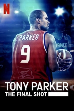 Watch Tony Parker: The Final Shot movies free hd online