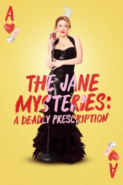 Watch The Jane Mysteries: A Deadly Prescription movies free hd online