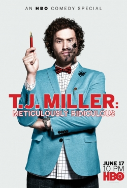 Watch T.J. Miller: Meticulously Ridiculous movies free hd online