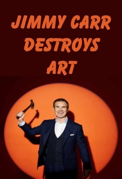 Watch Jimmy Carr Destroys Art movies free hd online