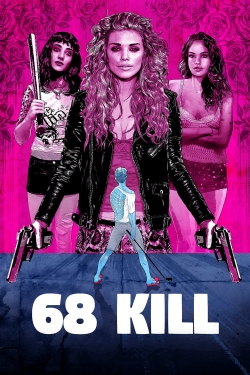 Watch 68 Kill movies free hd online