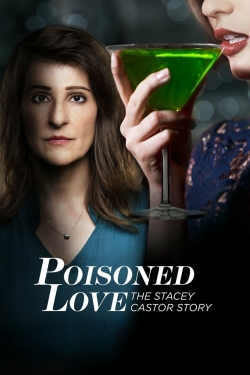 Watch Poisoned Love: The Stacey Castor Story movies free hd online