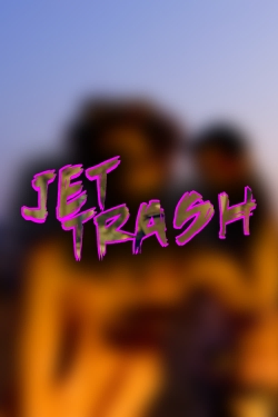 Watch Jet Trash movies free hd online