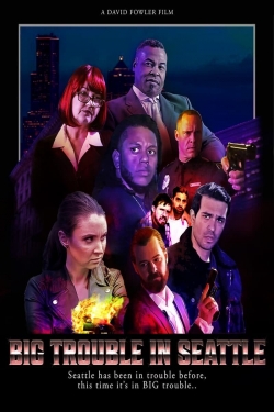 Watch Big Trouble In Seattle movies free hd online