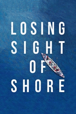 Watch Losing Sight of Shore movies free hd online