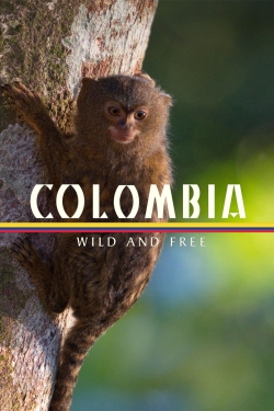 Watch Colombia - Wild and Free movies free hd online