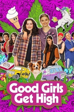 Watch Good Girls Get High movies free hd online