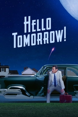 Watch Hello Tomorrow! movies free hd online