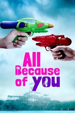 Watch All Because of You movies free hd online