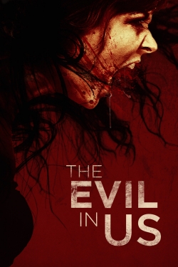 Watch The Evil in Us movies free hd online