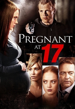 Watch Pregnant At 17 movies free hd online