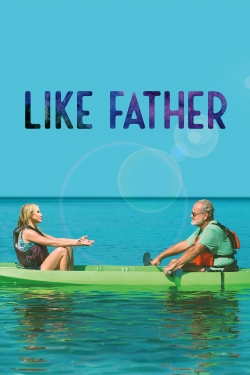 Watch Like Father movies free hd online